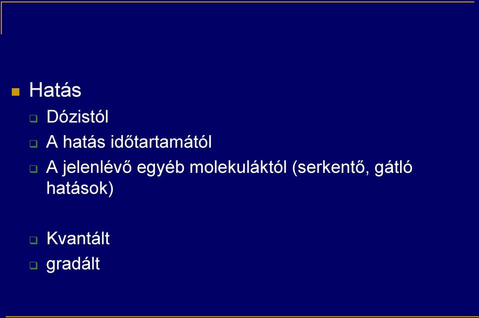 egyéb molekuláktól