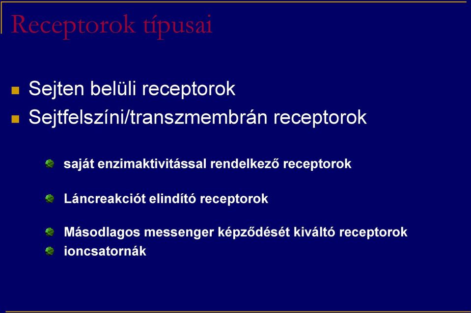 enzimaktivitással rendelkező receptorok Láncreakciót