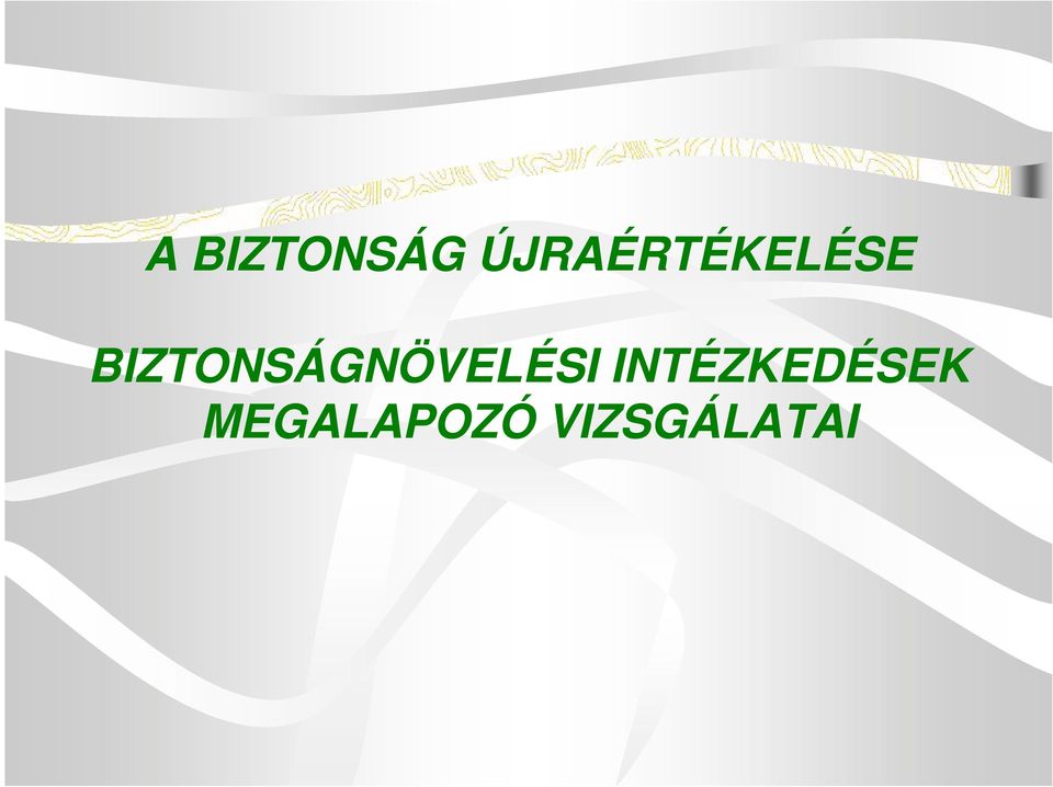 BIZTONSÁGNÖVELÉSI