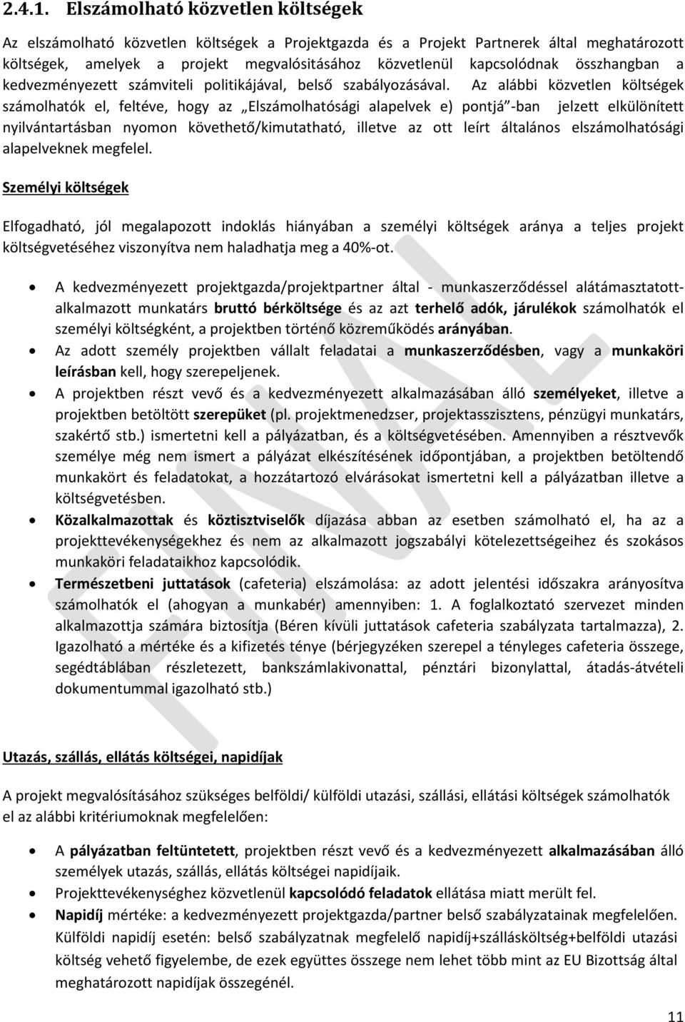 összhangban a kedvezményezett számviteli politikájával, belső szabályozásával.
