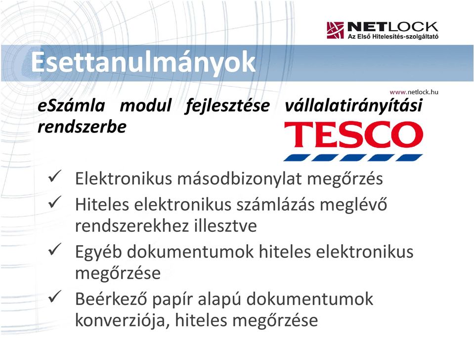 Hiteles elektronikus számlázás meglévő rendszerekhez illesztve Egyéb