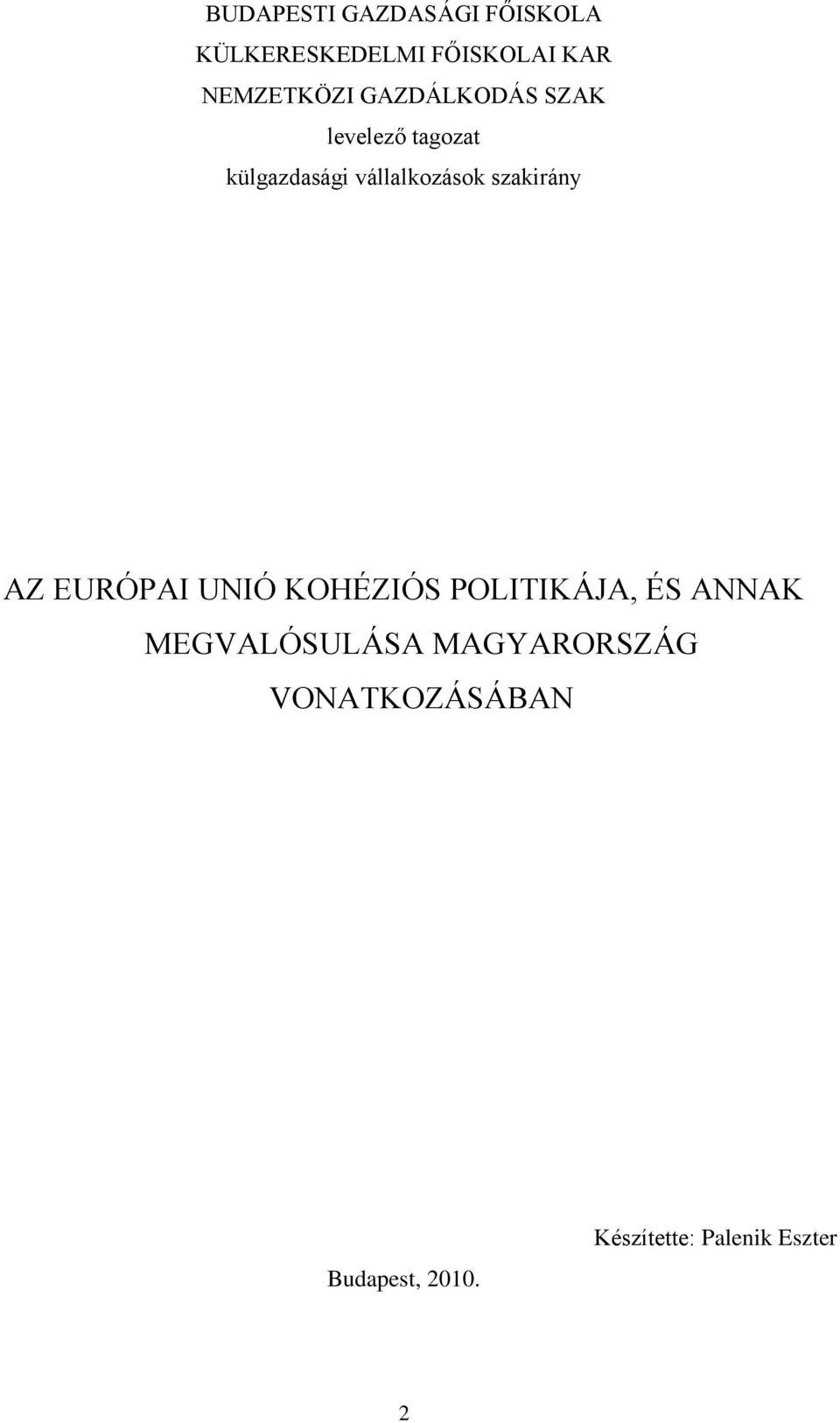 vállalkozások szakirány AZ EURÓPAI UNIÓ KOHÉZIÓS POLITIKÁJA, ÉS