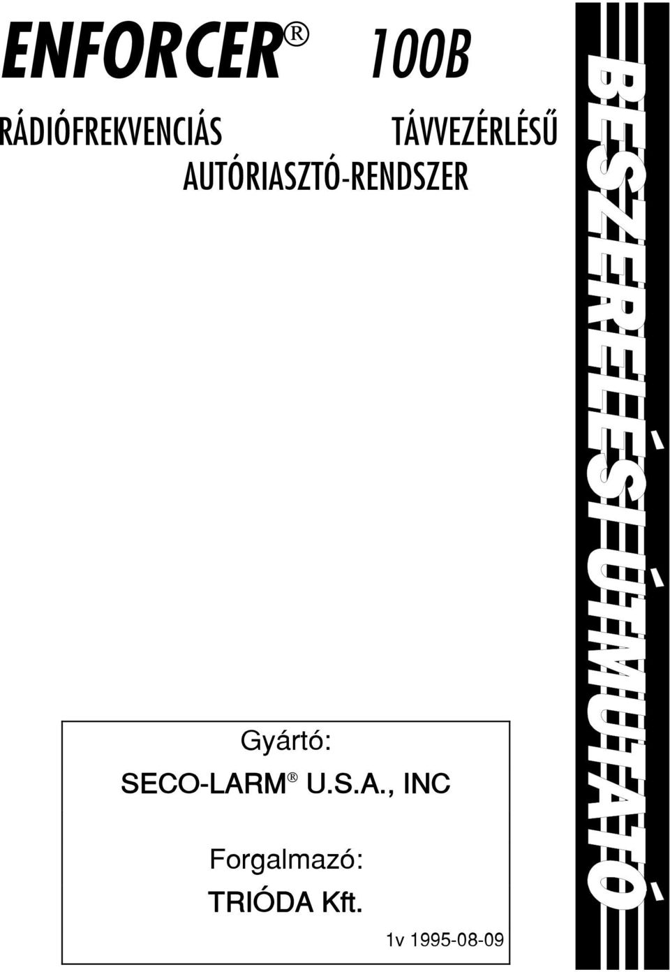 AUTÓRIASZTÓ-RENDSZER Gyártó: