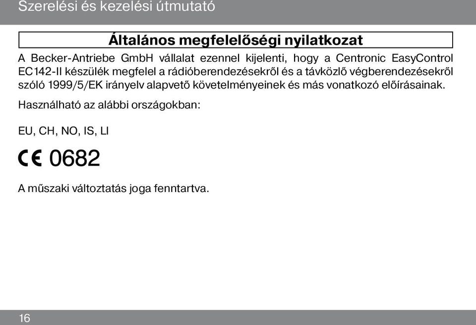 a távközlő végberendezésekről szóló 1999/5/EK irányelv alapvető követelményeinek és más vonatkozó