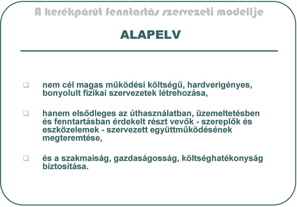 fenntartásban érdekelt részt vevők - szereplők és eszközelemek - szervezett