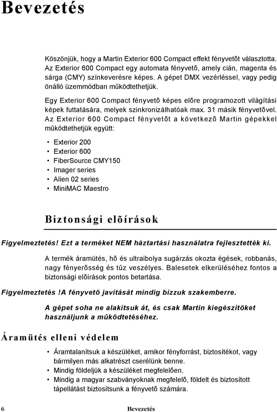 31 másik fényvetõvel.