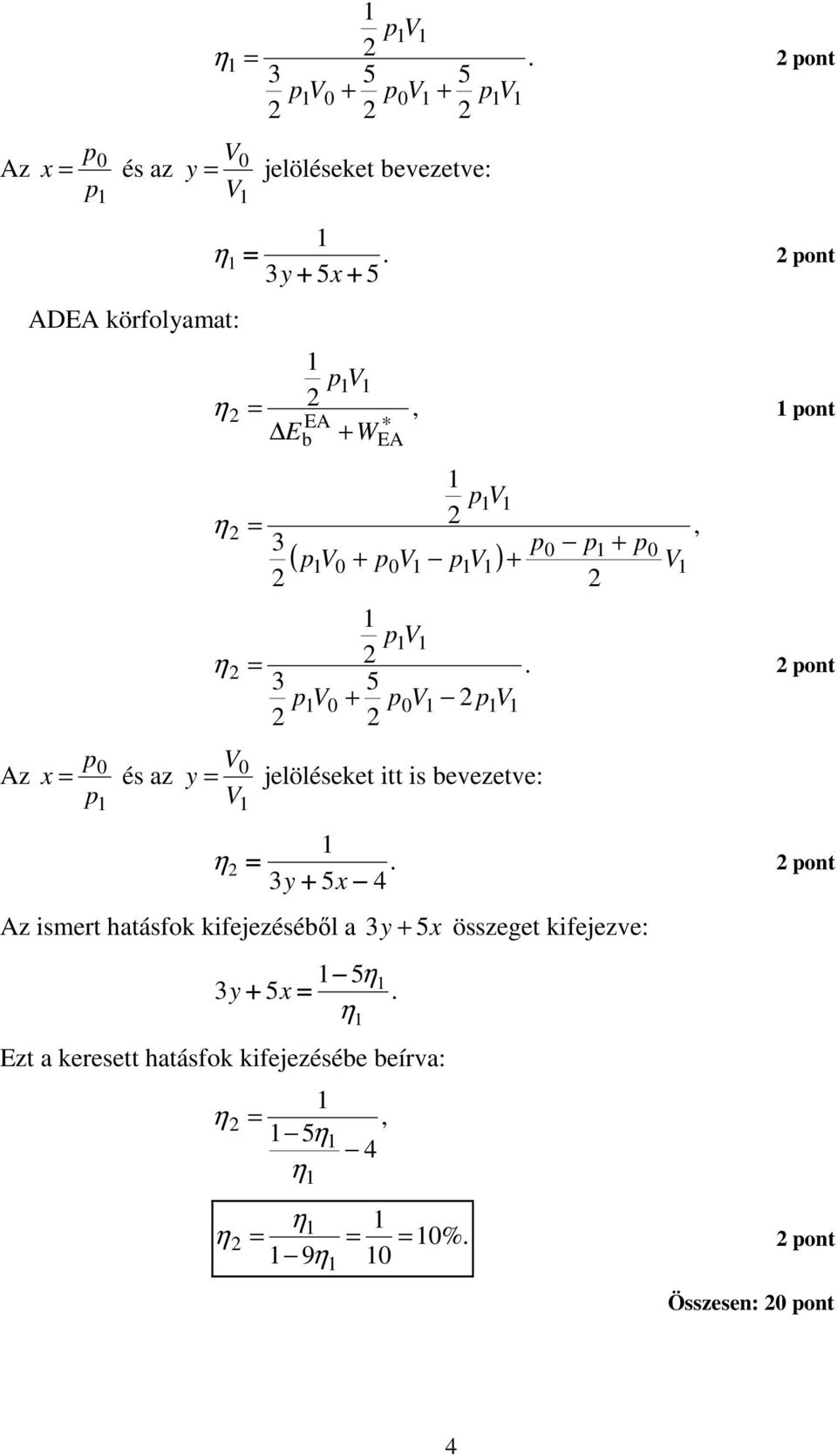 4 x y ont Az iert hatáfok kifejezéébıl a x y özeget kifejezve: x