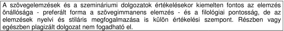 filológiai pontosság, de az elemzések nyelvi és stiláris megfogalmazása is
