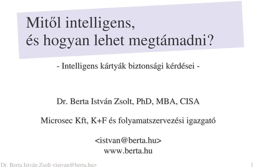 Berta István Zsolt, PhD,, MBA, CISA Microsec Kft, K+F és