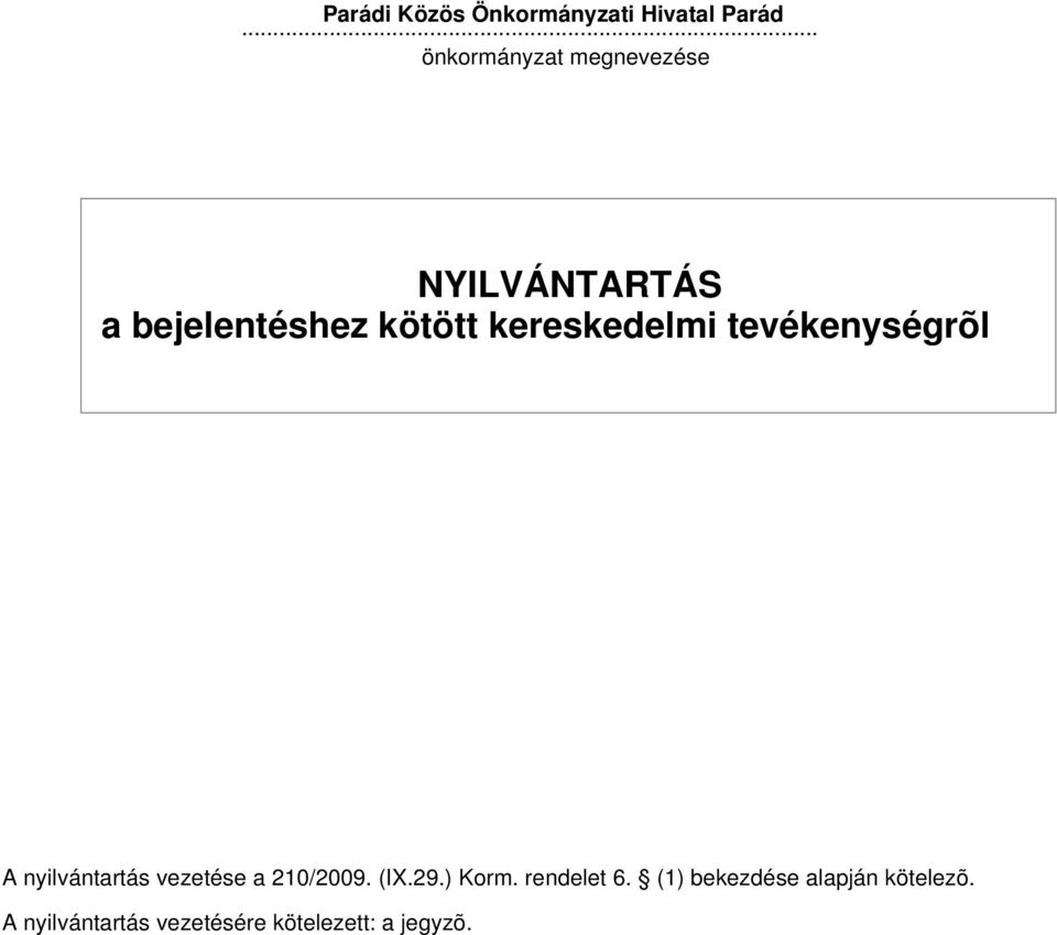 kereskedelmi rõl A nyilvántartás vezetése a 210/2009. (I.29.
