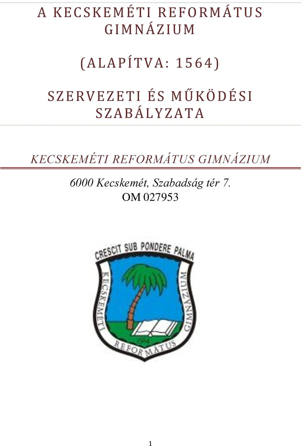 S M Ű K Ö D É S I S Z A B Á L Y Z A T A KECSKEMÉTI