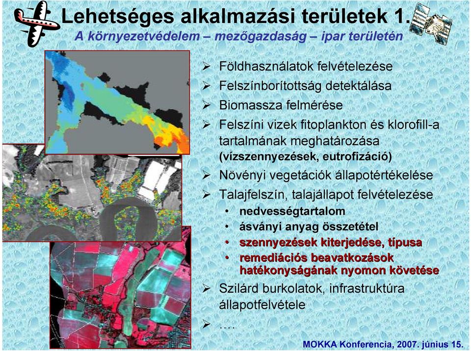 Felszíni vizek fitoplankton és klorofill-a tartalmának meghatározása (vízszennyezések, eutrofizáció) Növényi vegetációk