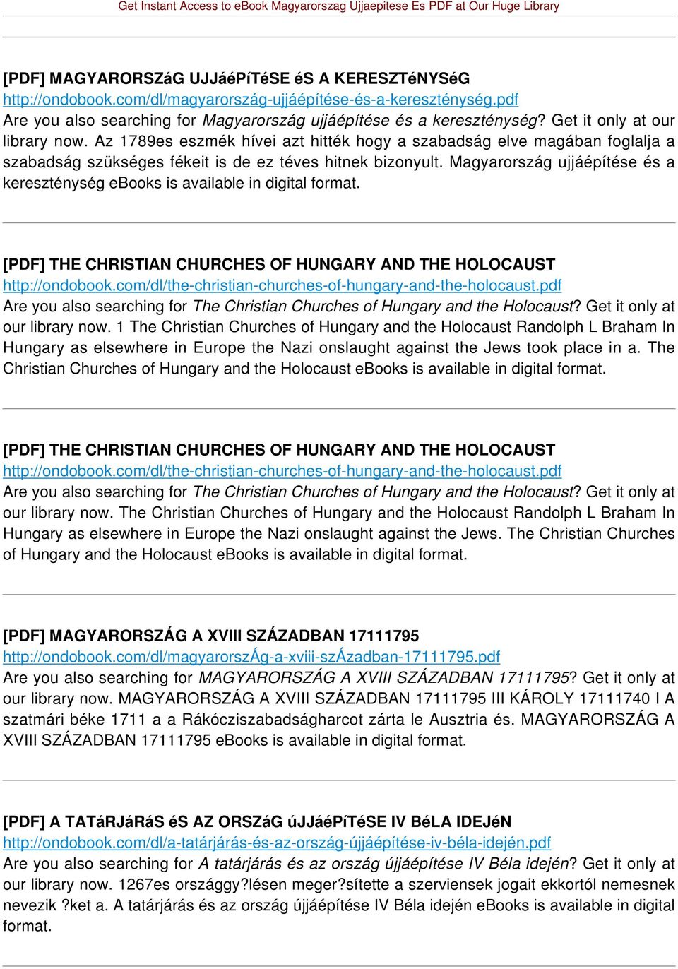 Magyarország ujjáépítése és a kereszténység ebooks is available in digital format. [PDF] THE CHRISTIAN CHURCHES OF HUNGARY AND THE HOLOCAUST http://ondobook.