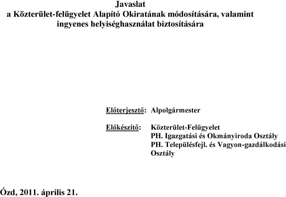 Alpolgármester Előkészítő: Közterület-Felügyelet PH.