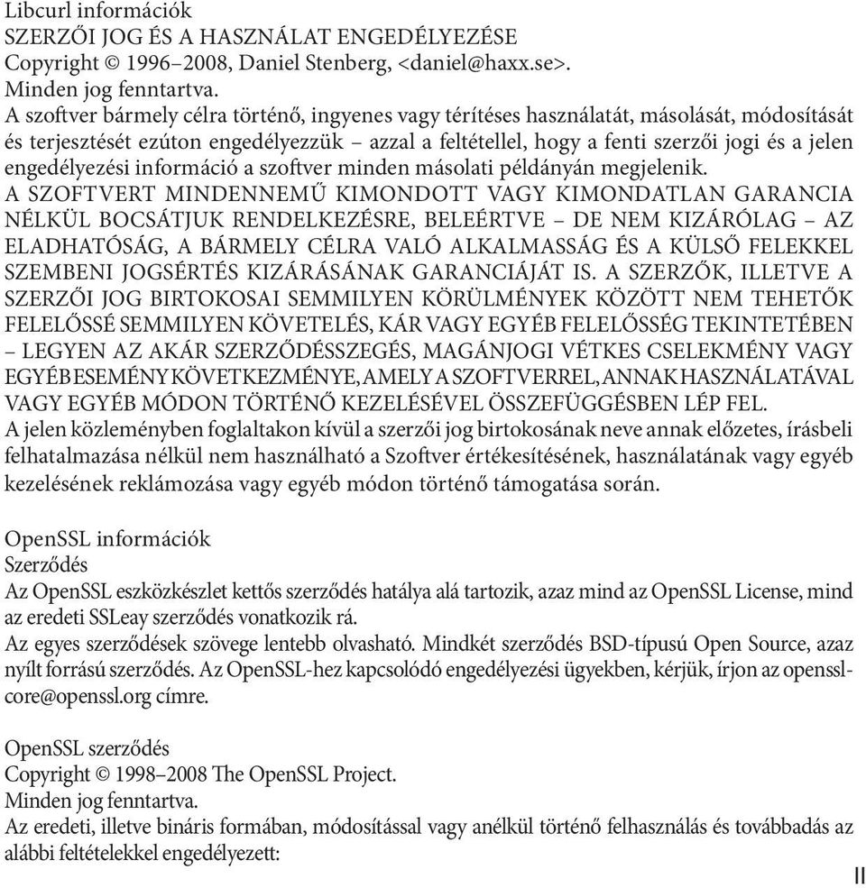 engedélyezési információ a szoftver minden másolati példányán megjelenik.
