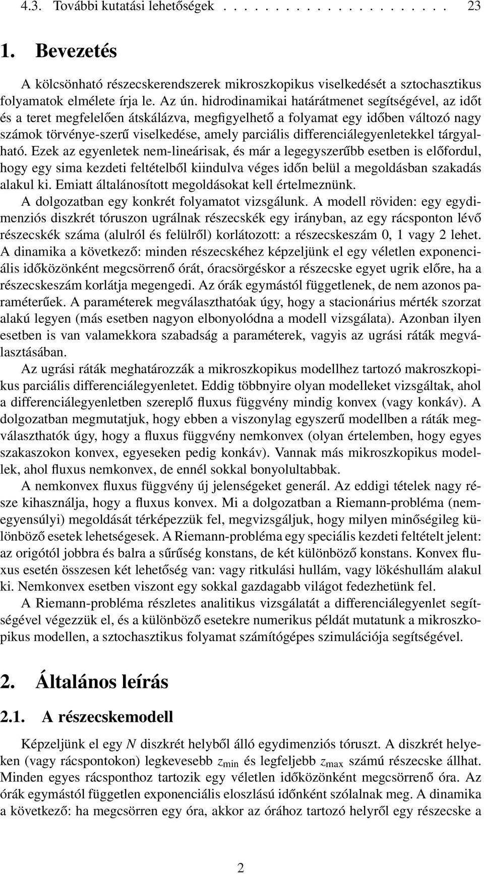 differenciálegyenletekkel tárgyalható.