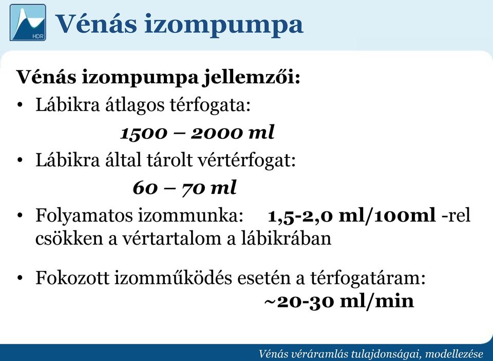 ml Folyamatos izommunka: 1,5-2,0 ml/100ml -rel csökken a