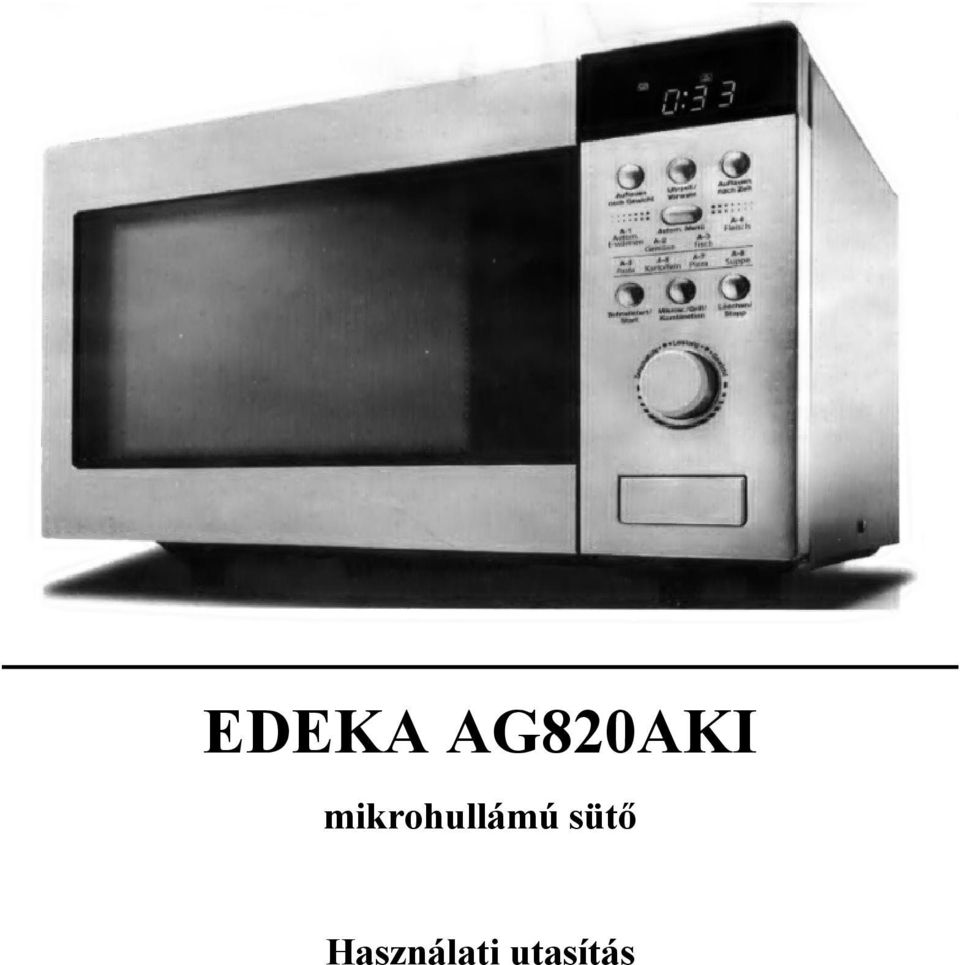EDEKA AG820AKI. mikrohullámú sütő. Használati utasítás - PDF Free Download