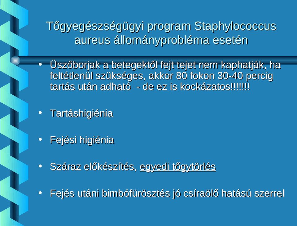 percig tartás után adható - de ez is kockázatos!