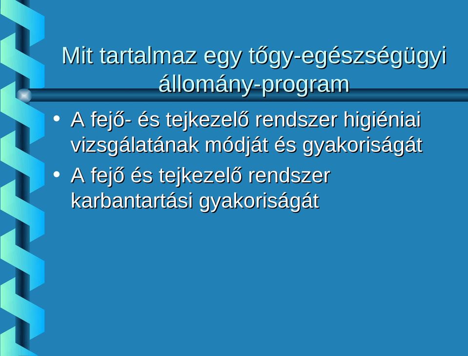 higiéniai vizsgálatának módját és gyakoriságát