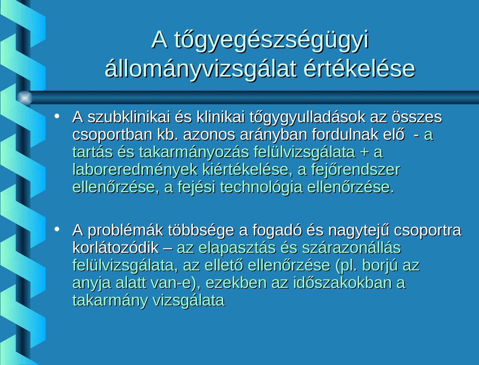 ellenőrzése, a fejési technológia ellenőrzése.