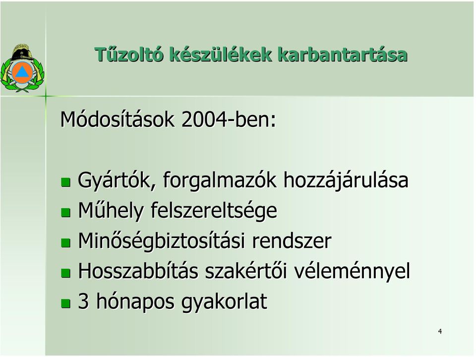 felszereltsége Minőségbiztosítási