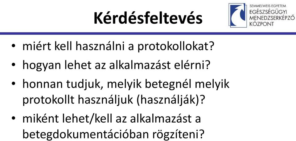 honnan tudjuk, melyik betegnél melyik protokollt