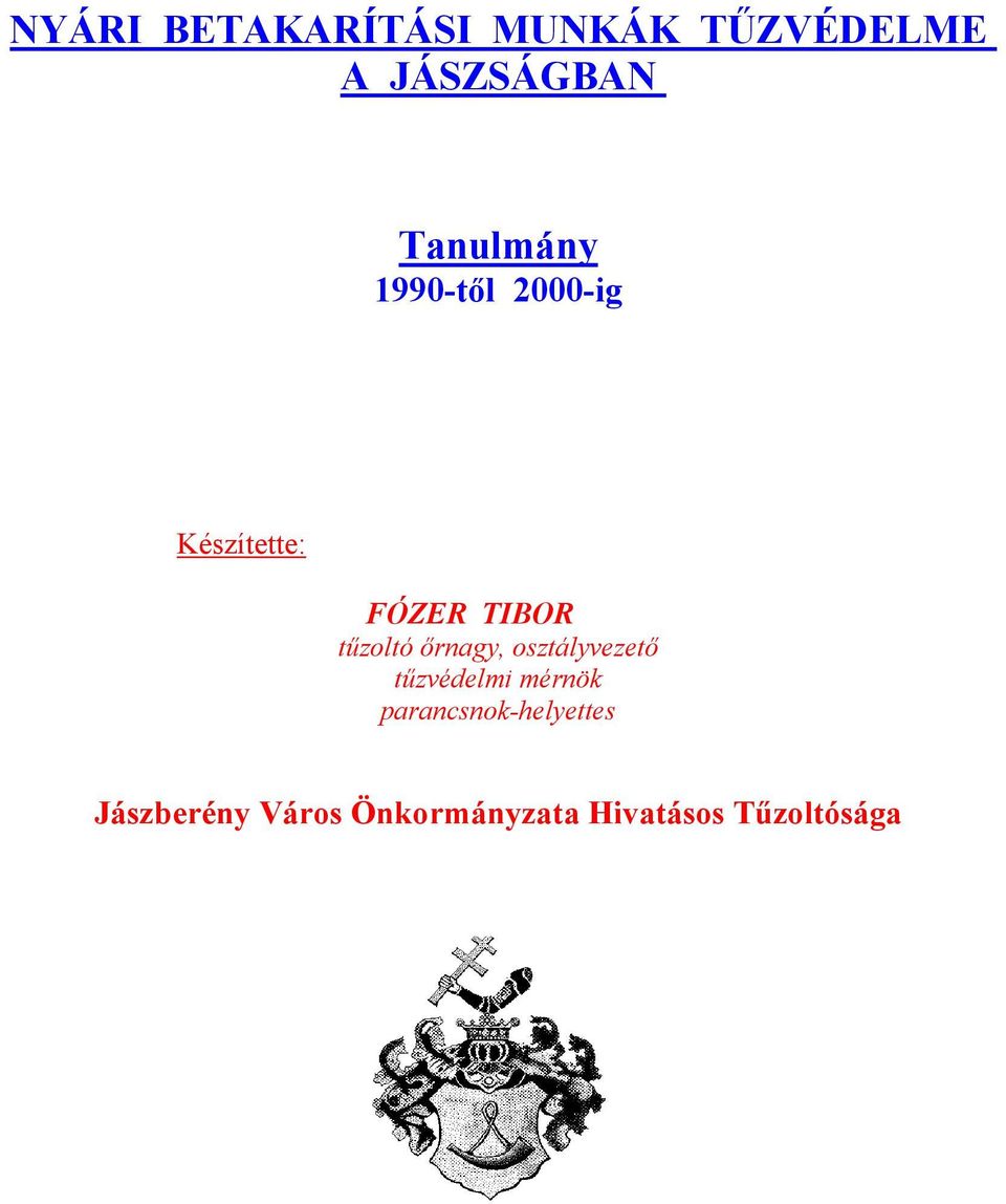 tűzoltó őrnagy, osztályvezető tűzvédelmi mérnök