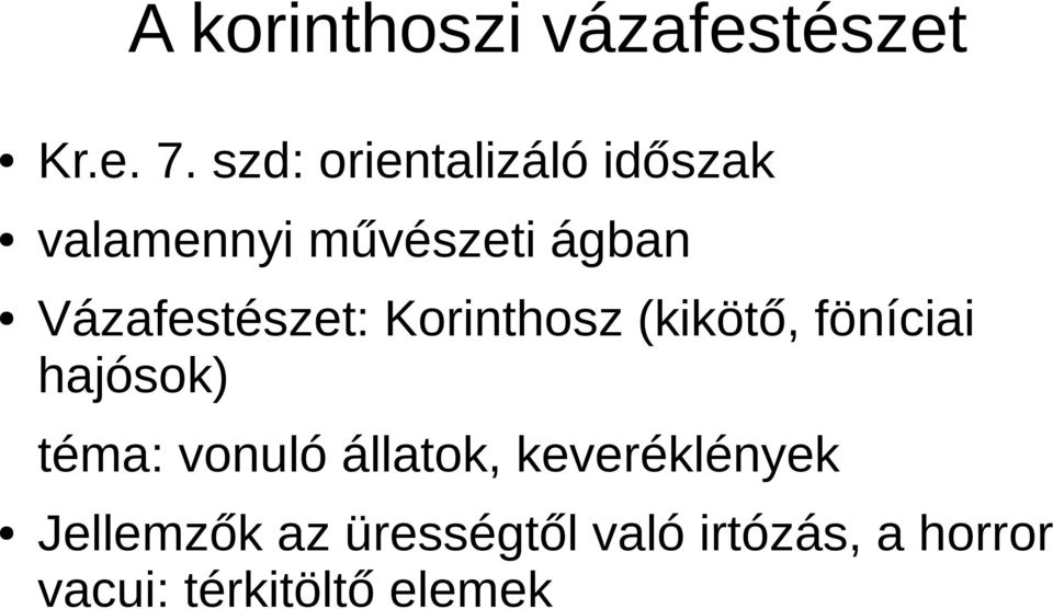 Vázafestészet: Korinthosz (kikötő, föníciai hajósok) téma: