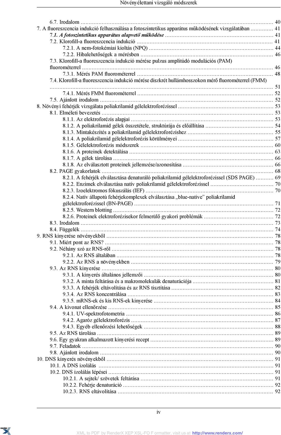 Klorofill-a fluoreszcencia indukció mérése pulzus amplitúdó modulációs (PAM) fluorométerrel... 46 7.3.1. Mérés PAM fluorométerrel... 48 7.4. Klorofill-a fluoreszcencia indukció mérése diszkrét hullámhosszokon mérő fluorométerrel (FMM).