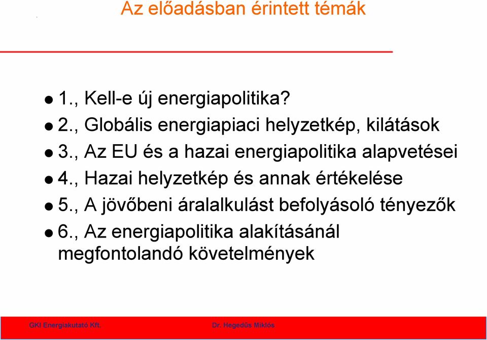 , Az EU és a hazai energiapolitika alapvetései 4.