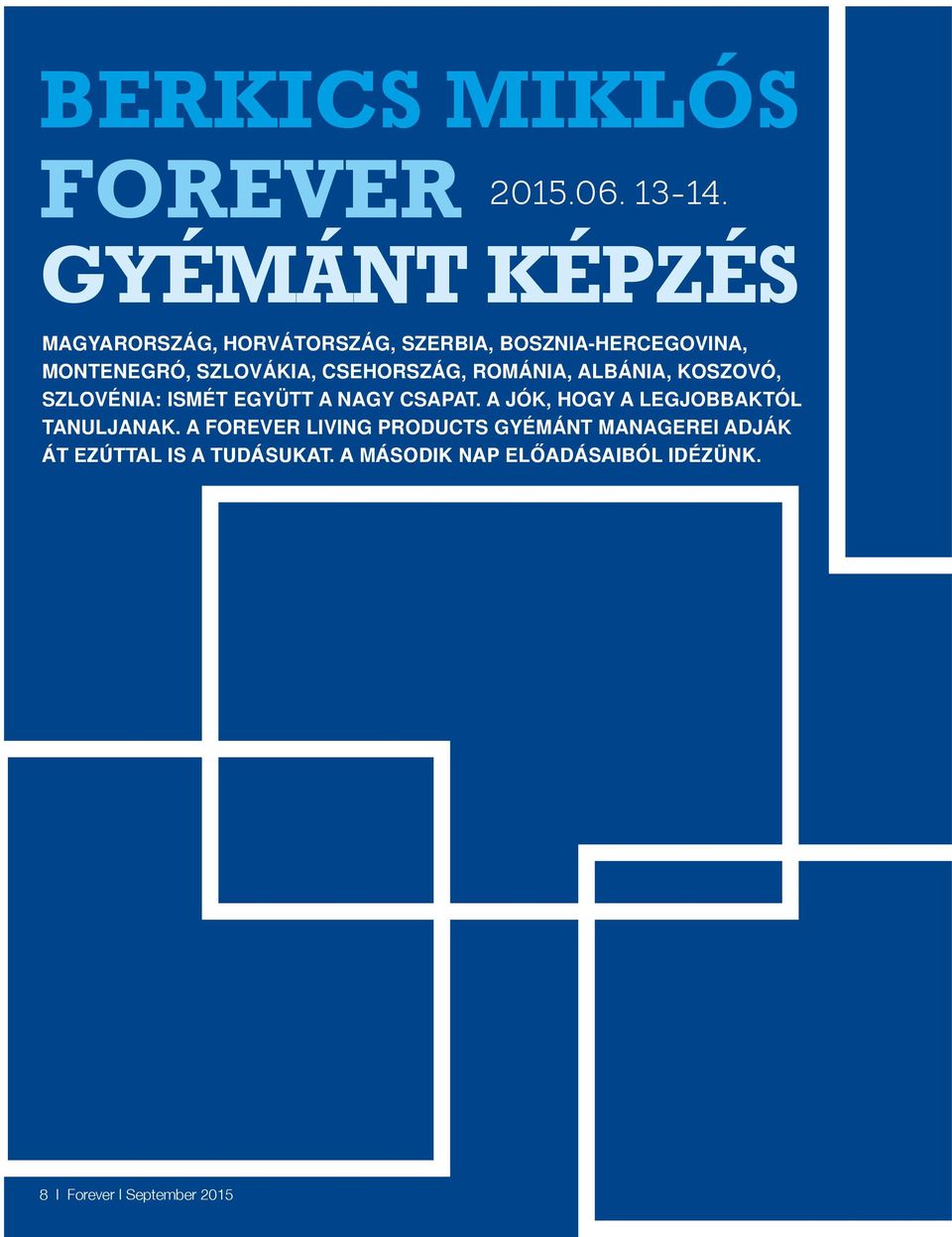 Csehország, Románia, Albánia, Koszovó, Szlovénia: ismét együtt a nagy csapat.