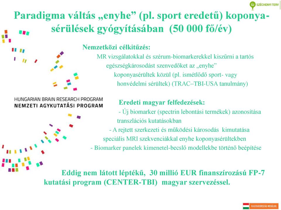 az enyhe koponyasérültek közül (pl.