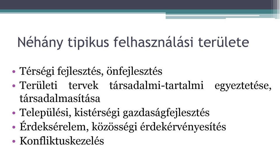 egyeztetése, társadalmasítása Települési, kistérségi