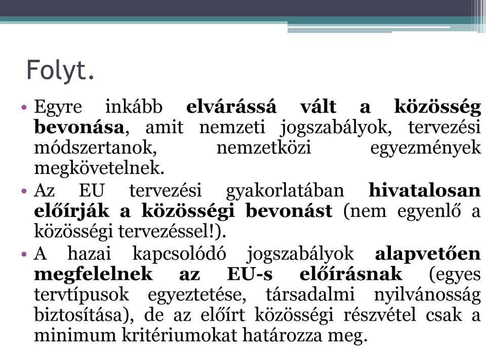 egyezmények megkövetelnek.