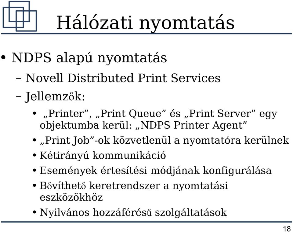 nyomtatóra kerülnek Kétirányú kommunikáció Események értesítési módjának konfigurálása