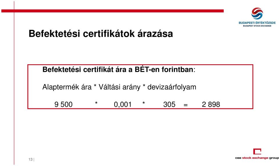 forintban: Alaptermék ára * Váltási