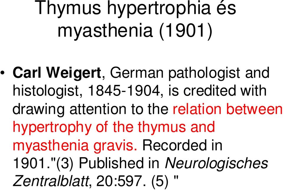 attention to the relation between hypertrophy of the thymus and