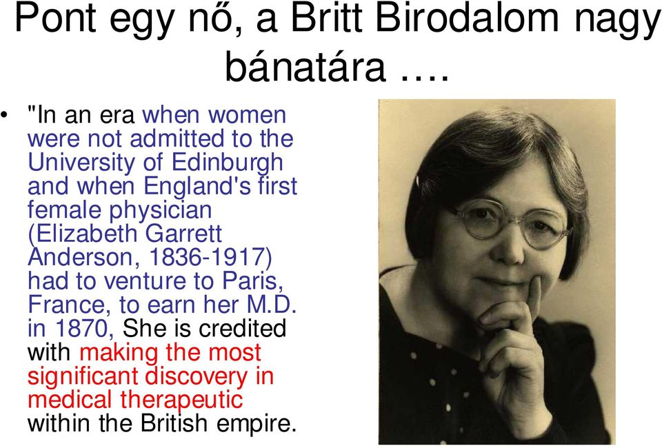 Anderson, 1836-1917) had to venture to Paris, France, to earn her M.D.