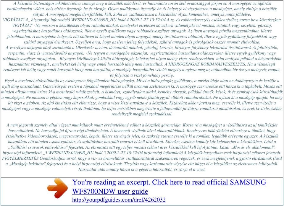 Soha ne csatlakoztassa a készüléket olyan kimenethez, amelyik nincs földelve. VIGYÁZAT! 4_ biztonsági információ WF8702ND-02669B_HU.
