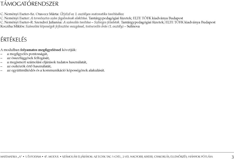 Tantárgypedagógiai füzetek; ELTE TÓFK kiadványa Budapest Kocziha Miklós: Számolási képességek fejlesztése mozgással, testnevelés órán (1.