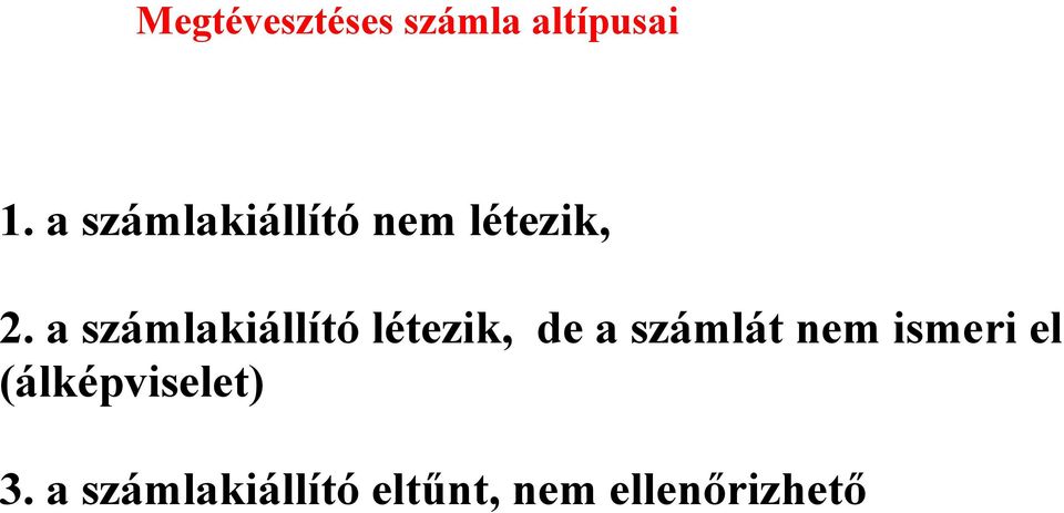 a számlakiállító létezik, de a számlát nem
