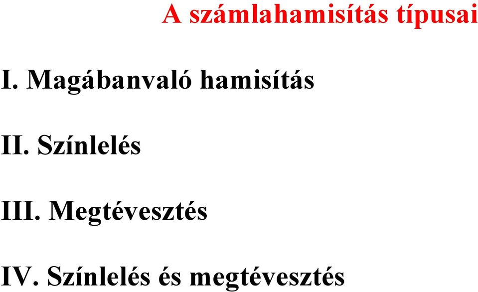 Színlelés III.