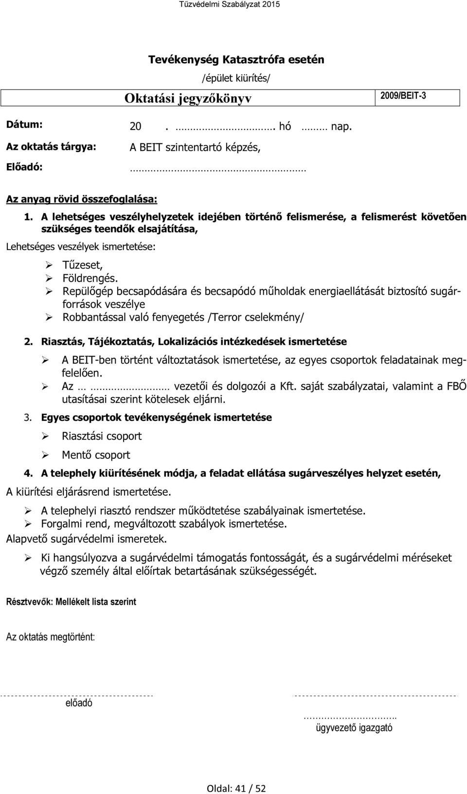 Repülőgép becsapódására és becsapódó műholdak energiaellátását biztosító sugárforrások veszélye Robbantással való fenyegetés /Terror cselekmény/ 2.