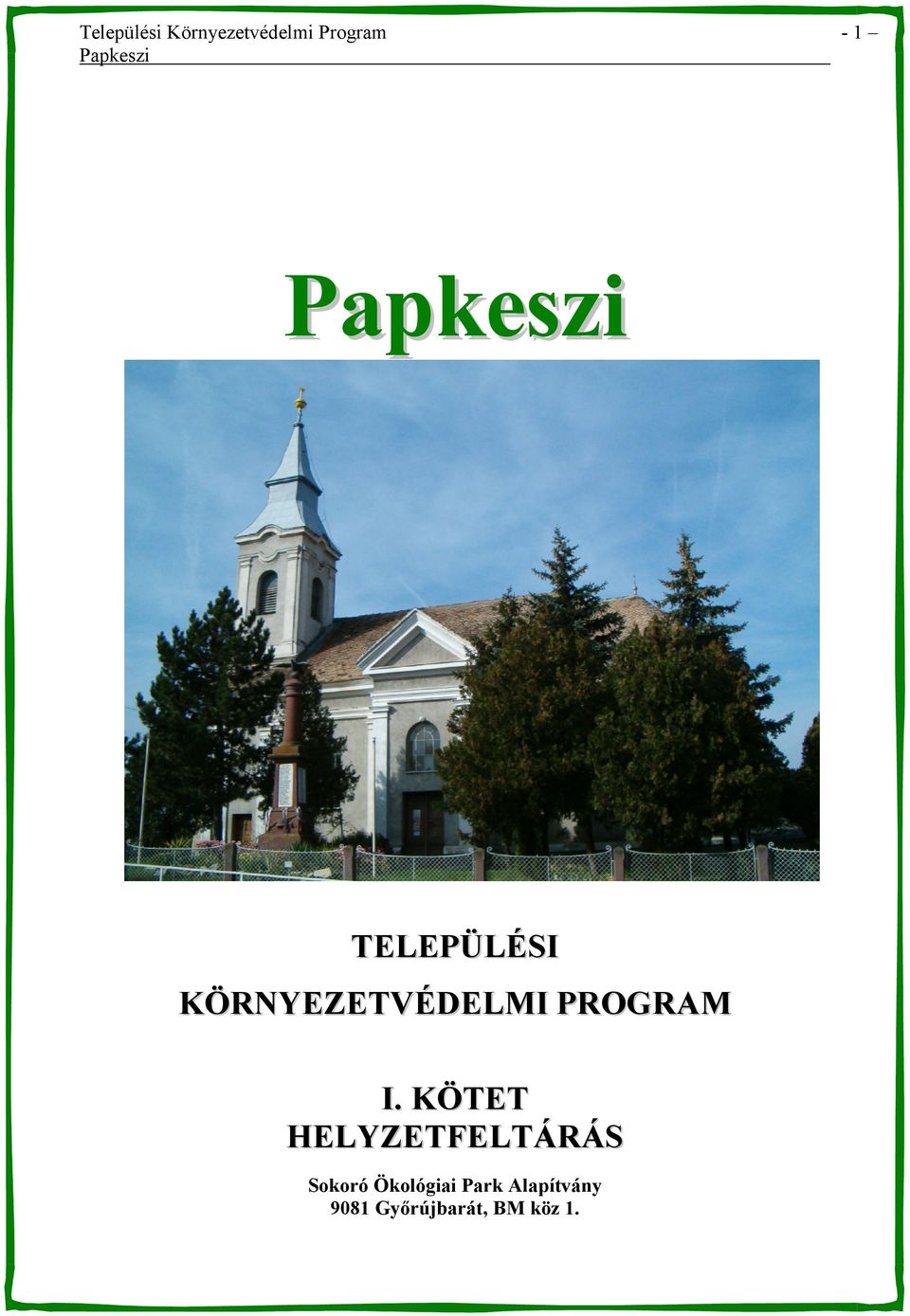 KÖTET HELYZETFELTÁRÁS Sokoró Ökológiai