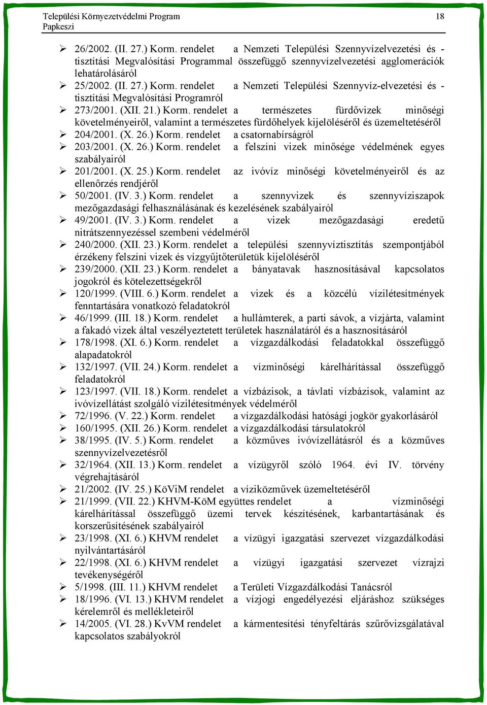 rendelet a Nemzeti Települési Szennyvíz-elvezetési és - tisztítási Megvalósítási Programról 273/2001. (XII. 21.) Korm.