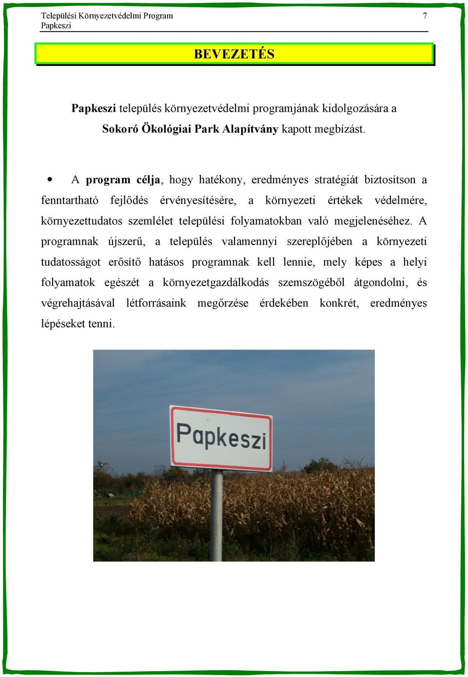 települési folyamatokban való megjelenéséhez.