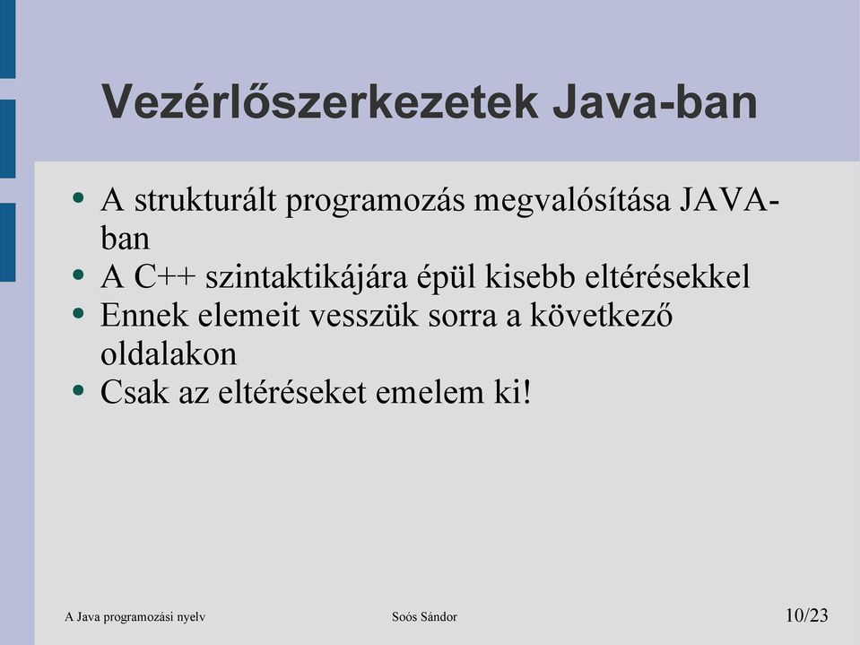 eltérésekkel Ennek elemeit vesszük sorra a következő