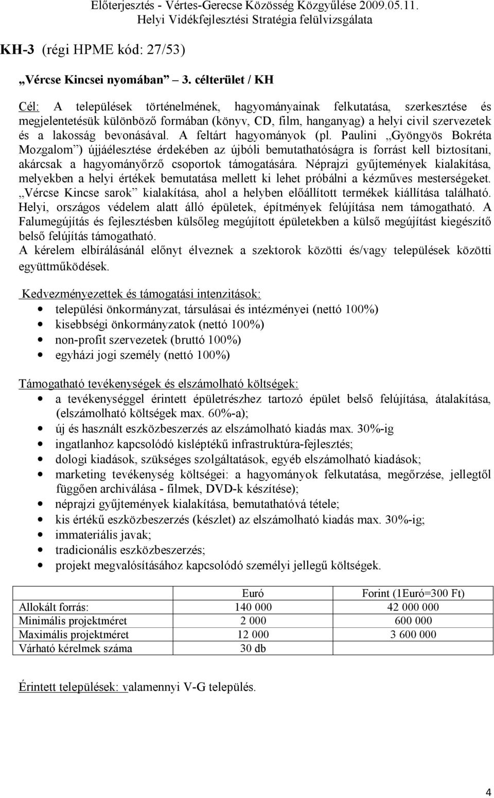 bevonásával. A feltárt hagyományok (pl.