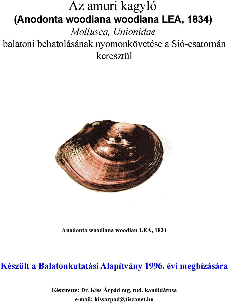 woodiana woodian LEA, 1834 Készült a Balatonkutatási Alapítvány 1996.